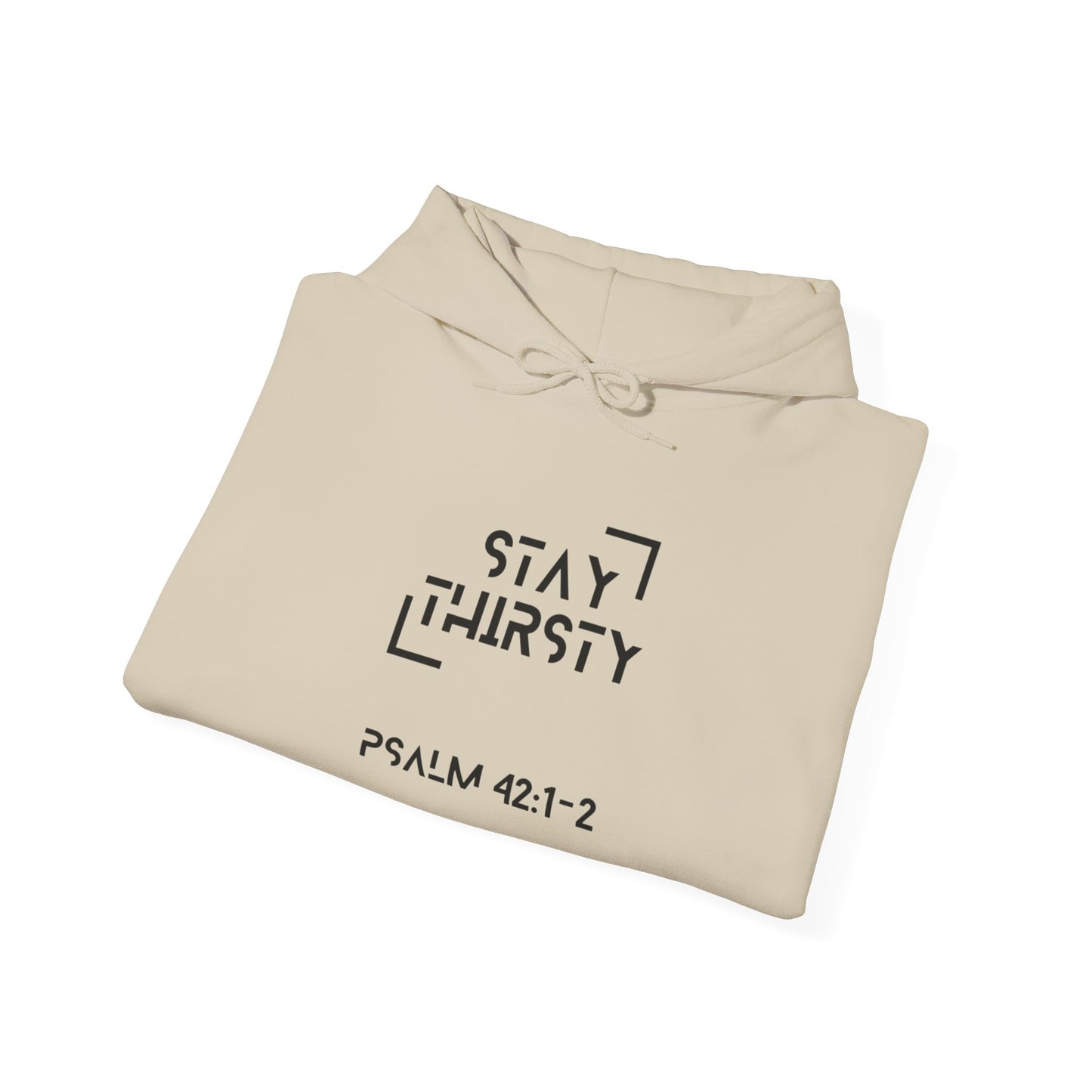 "Stay Thirsty" Hoodie