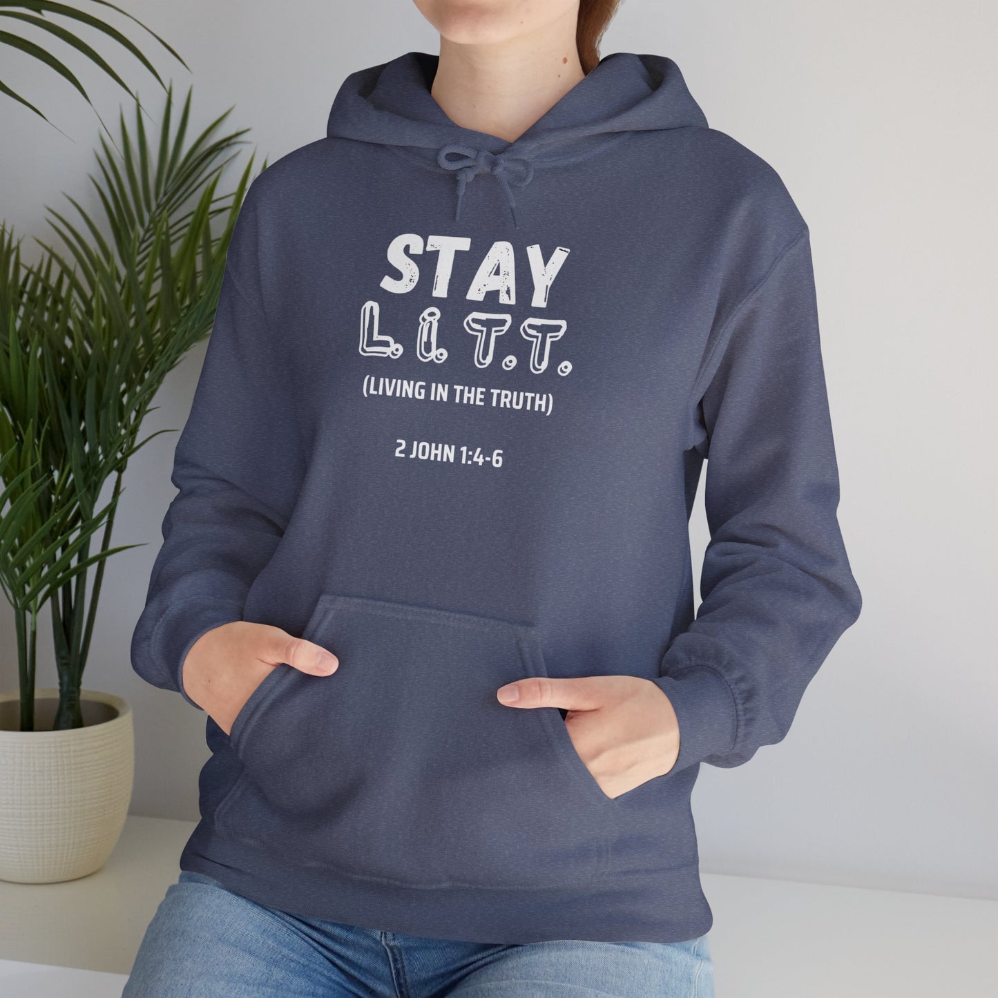 "Stay L.I.T.T." Hoodie– 2 John 1:4-6