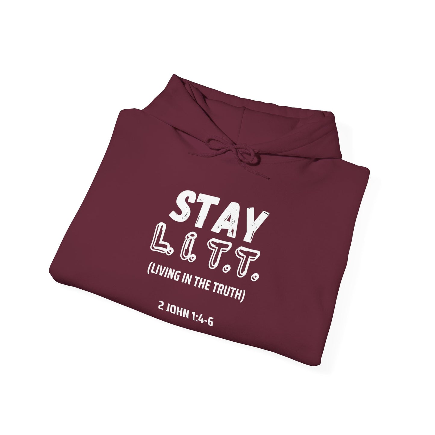 "Stay L.I.T.T." Hoodie– 2 John 1:4-6