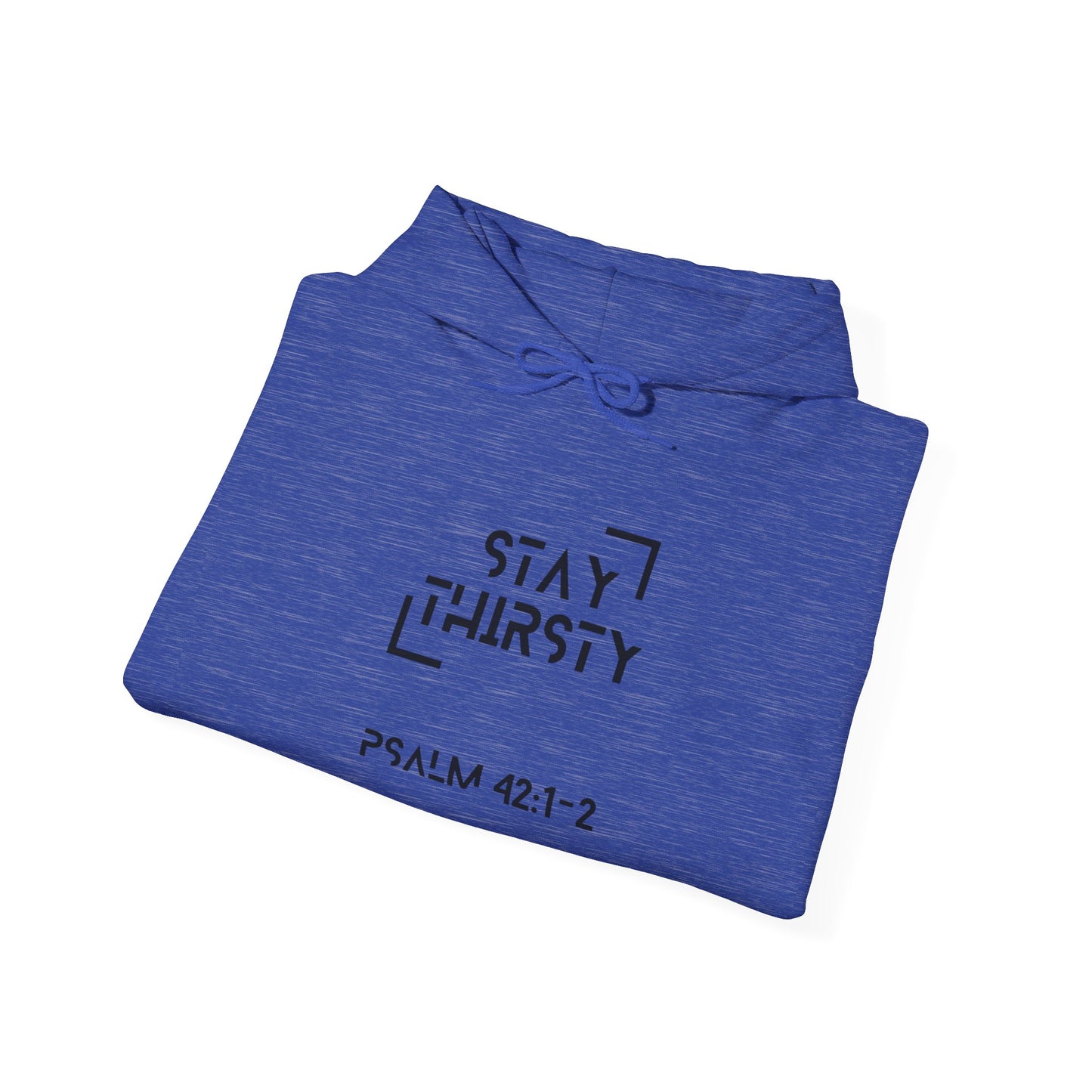 "Stay Thirsty" Hoodie