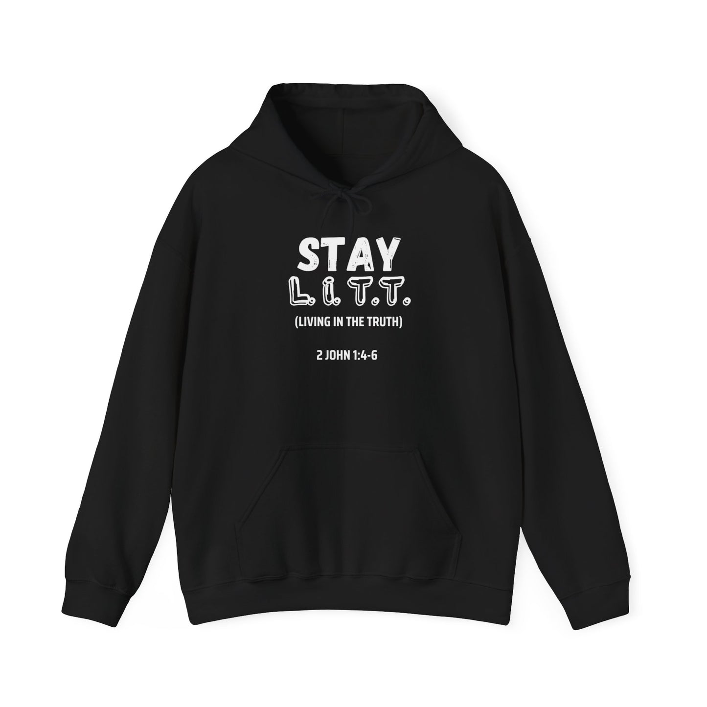"Stay L.I.T.T." Hoodie– 2 John 1:4-6
