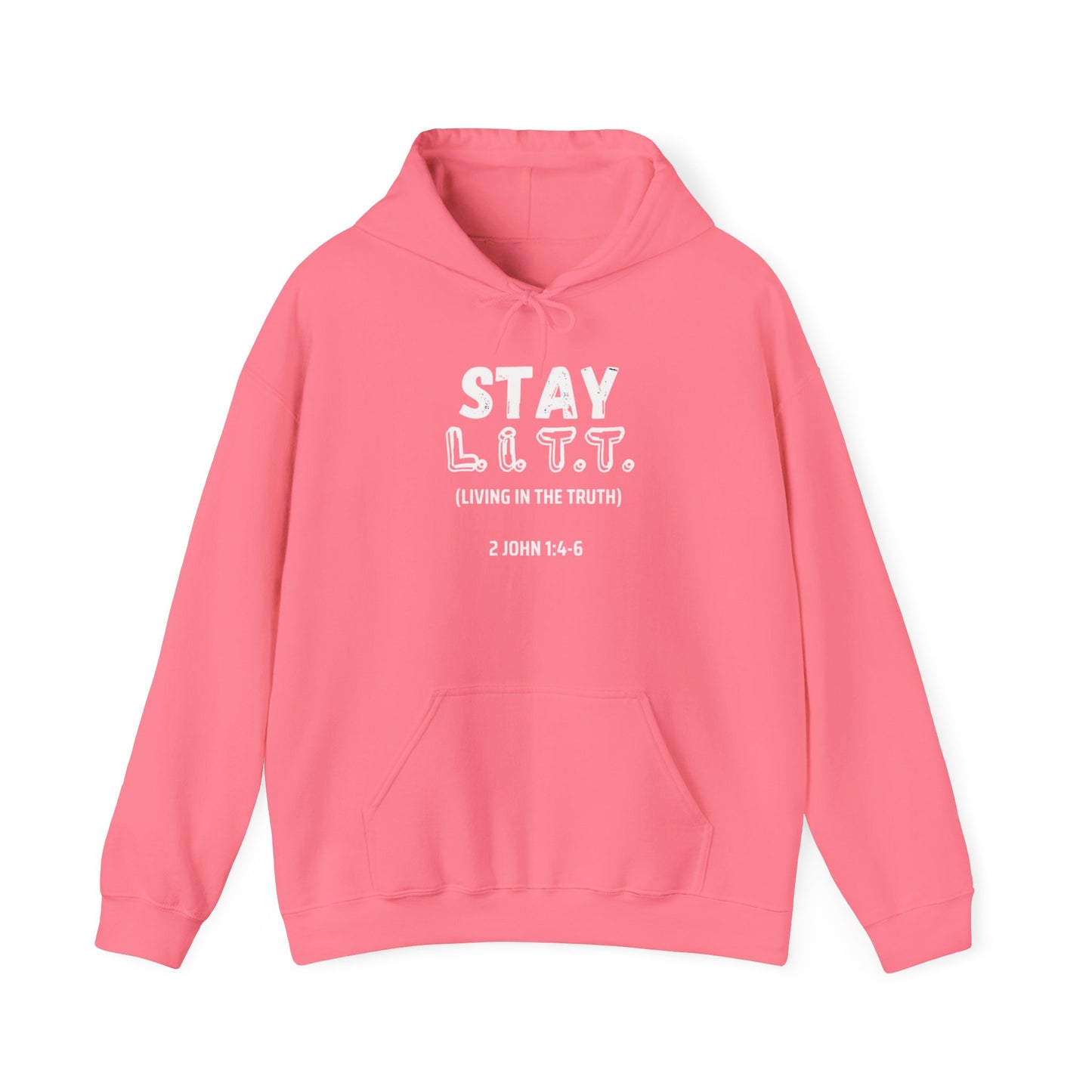 "Stay L.I.T.T." Hoodie– 2 John 1:4-6