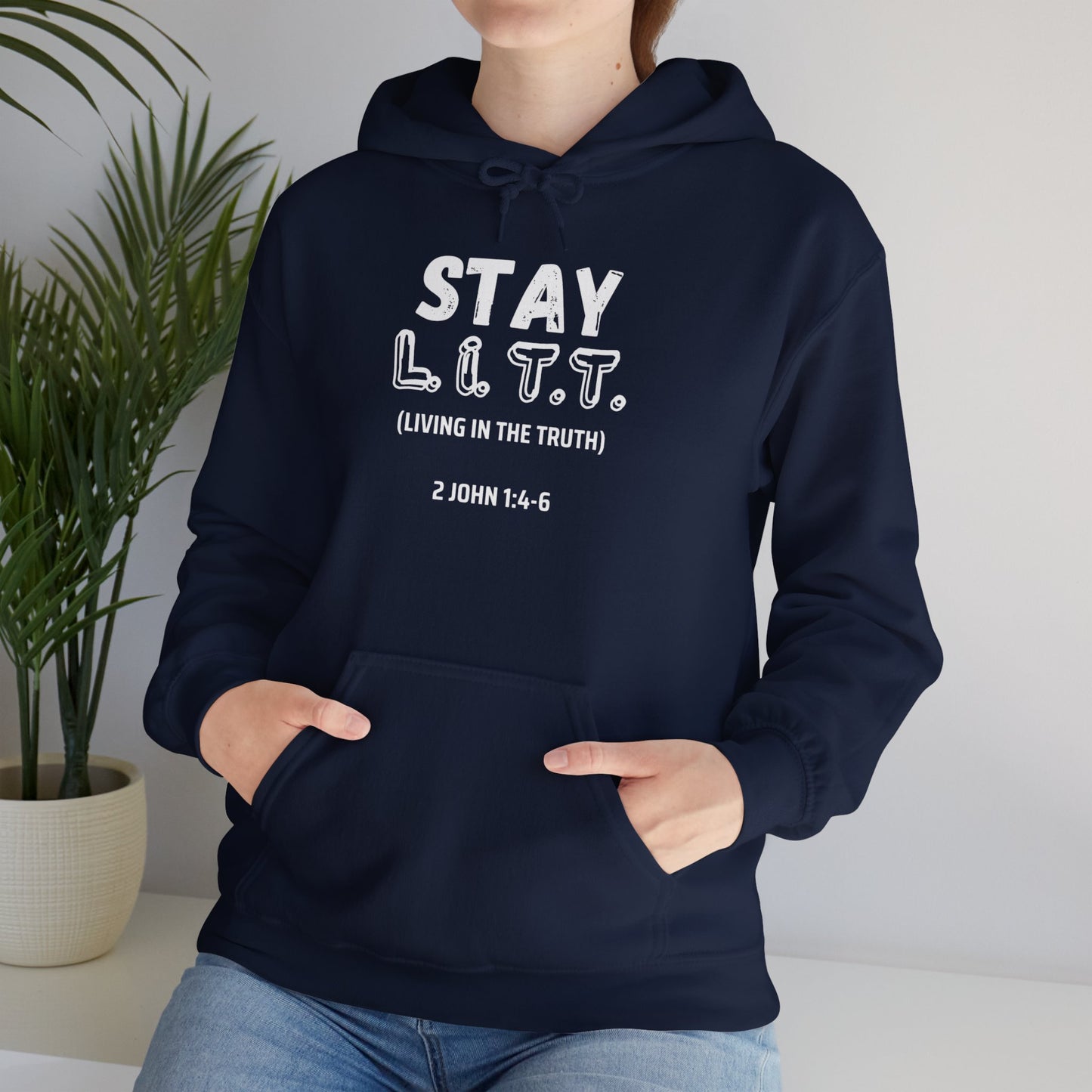"Stay L.I.T.T." Hoodie– 2 John 1:4-6