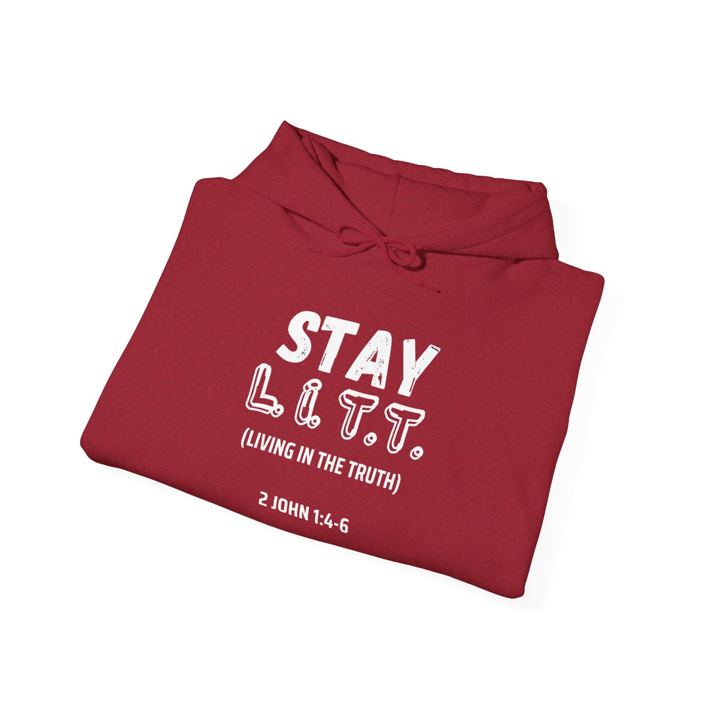 "Stay L.I.T.T." Hoodie– 2 John 1:4-6