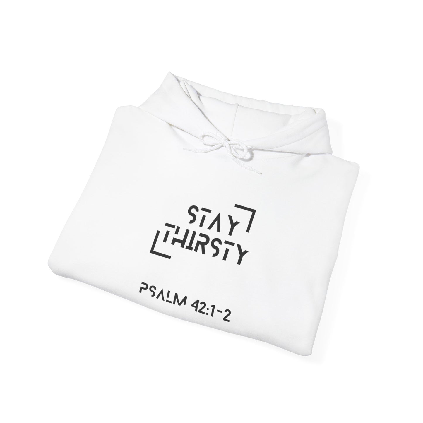 "Stay Thirsty" Hoodie