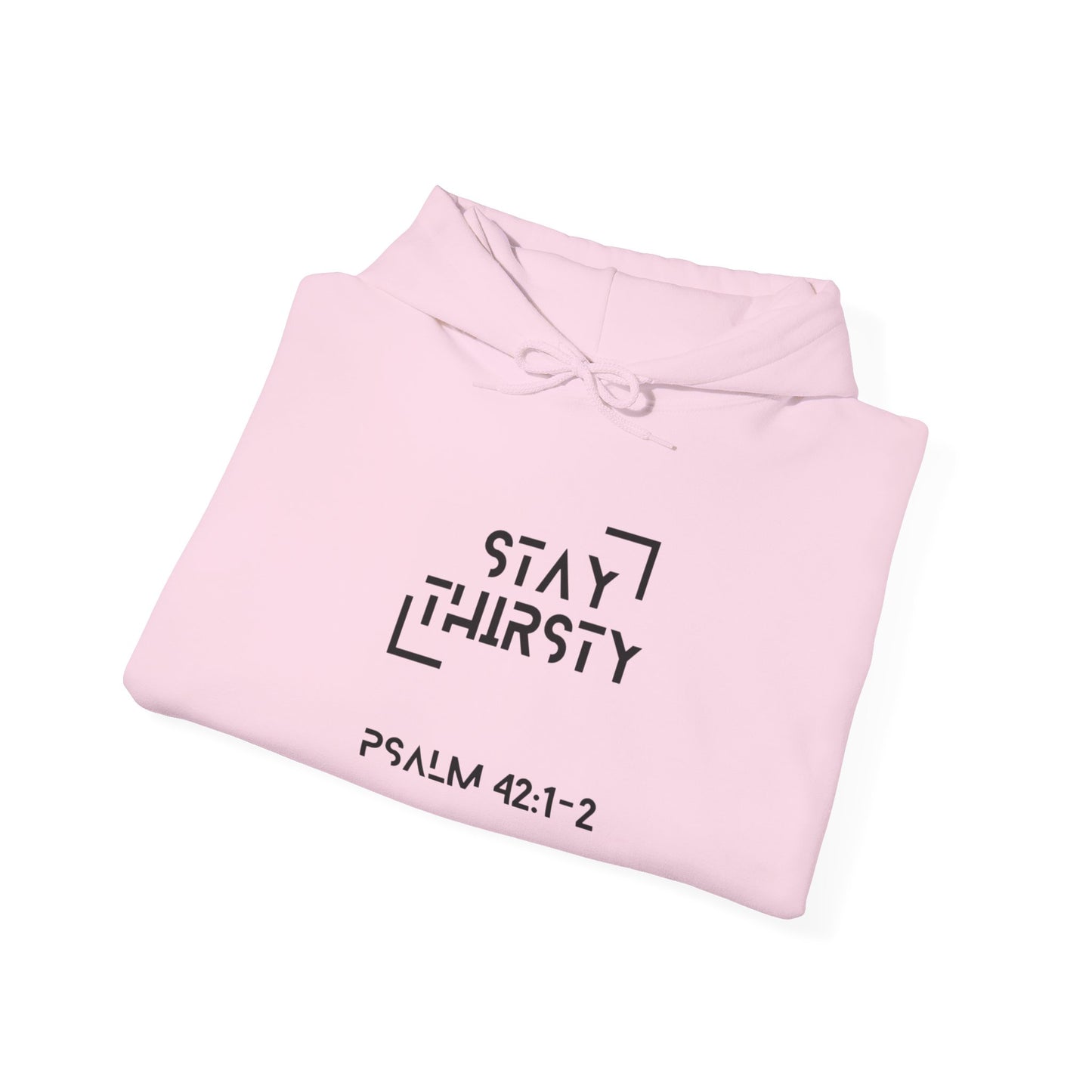 "Stay Thirsty" Hoodie