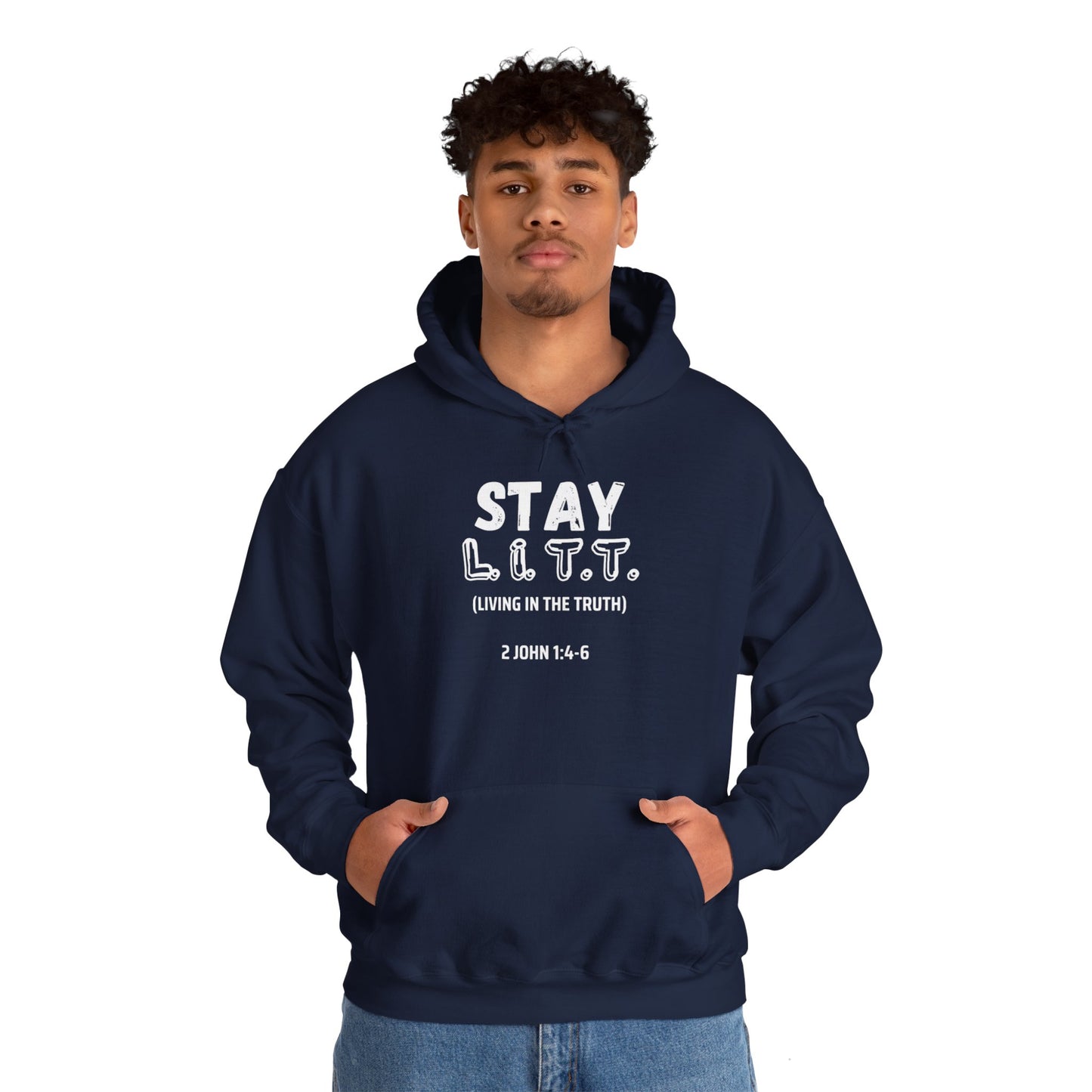 "Stay L.I.T.T." Hoodie– 2 John 1:4-6