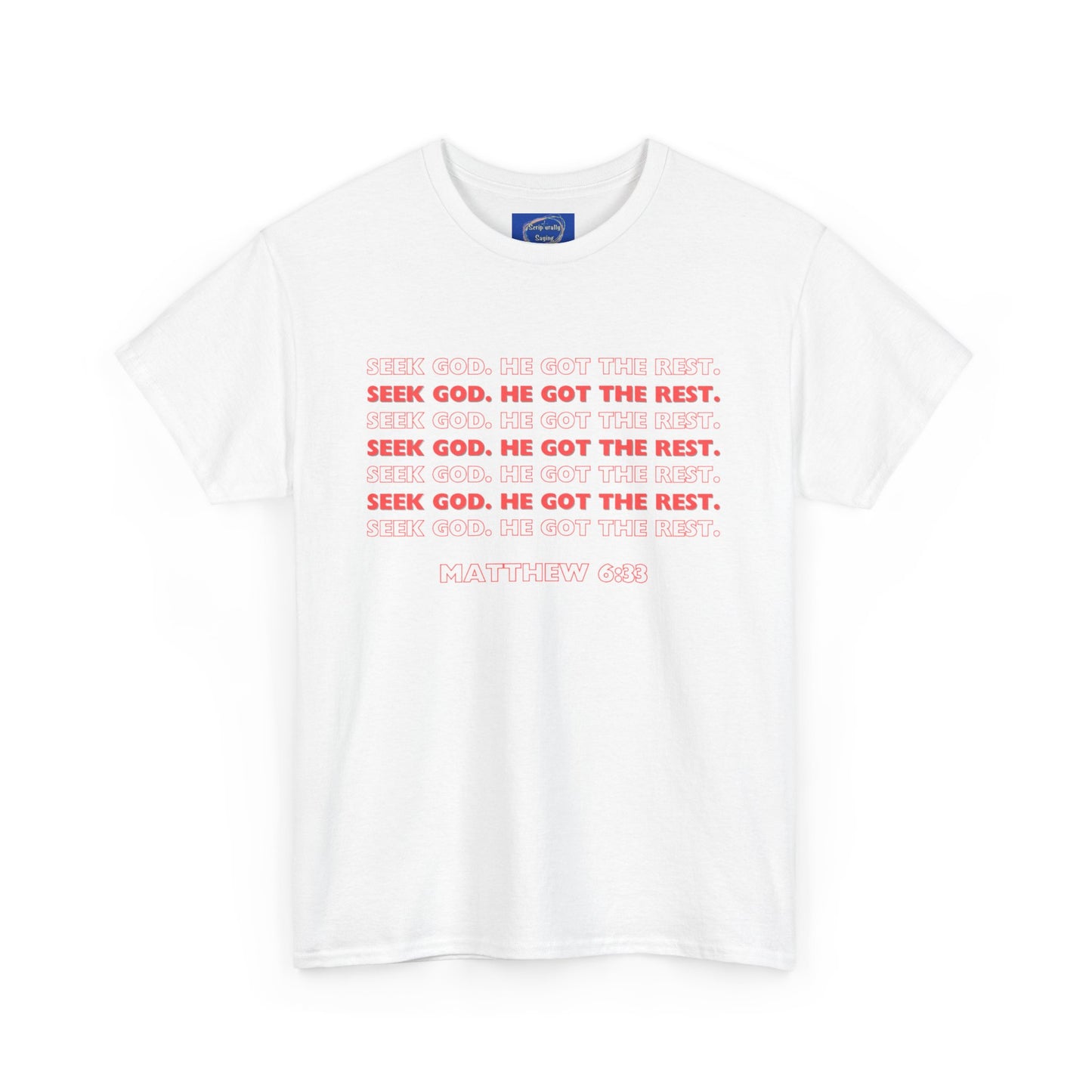 “Seek God. He Got the Rest.” T-Shirt