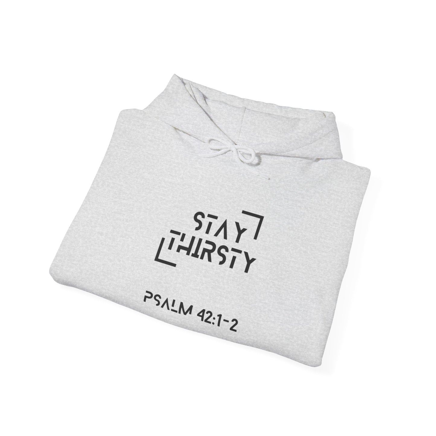 "Stay Thirsty" Hoodie