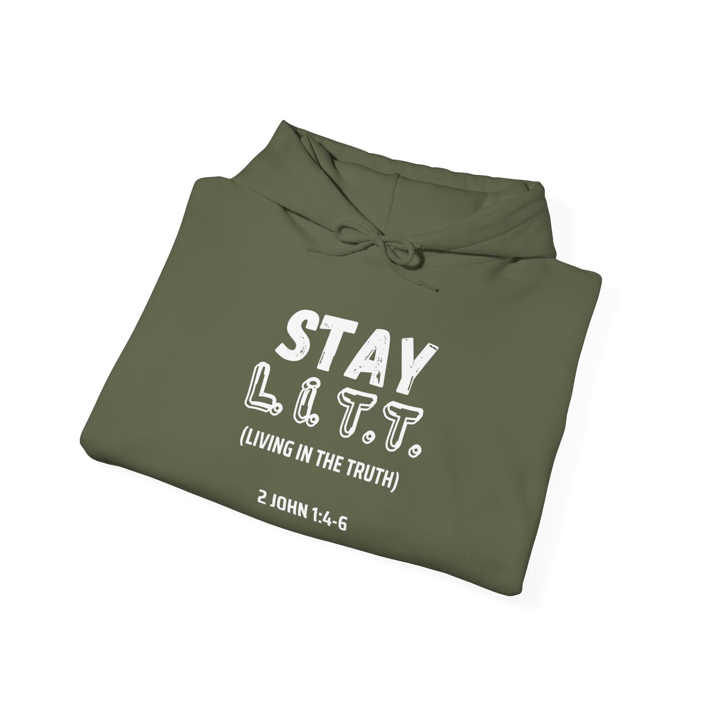 "Stay L.I.T.T." Hoodie– 2 John 1:4-6