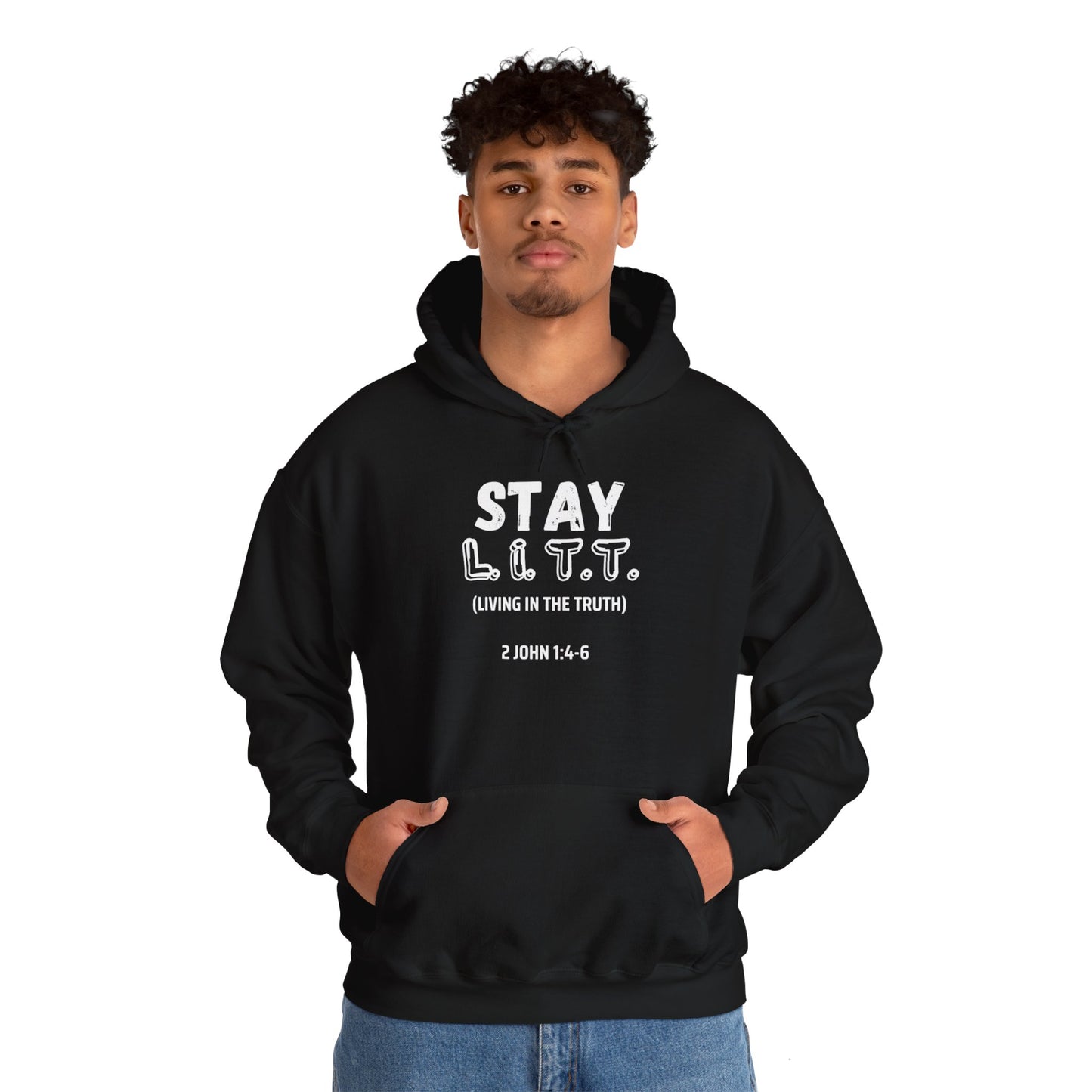 "Stay L.I.T.T." Hoodie– 2 John 1:4-6