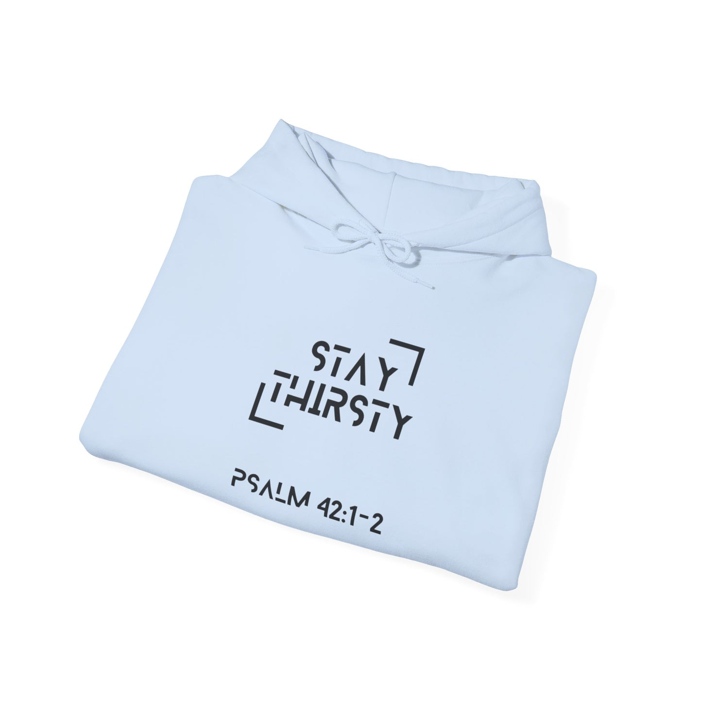 "Stay Thirsty" Hoodie