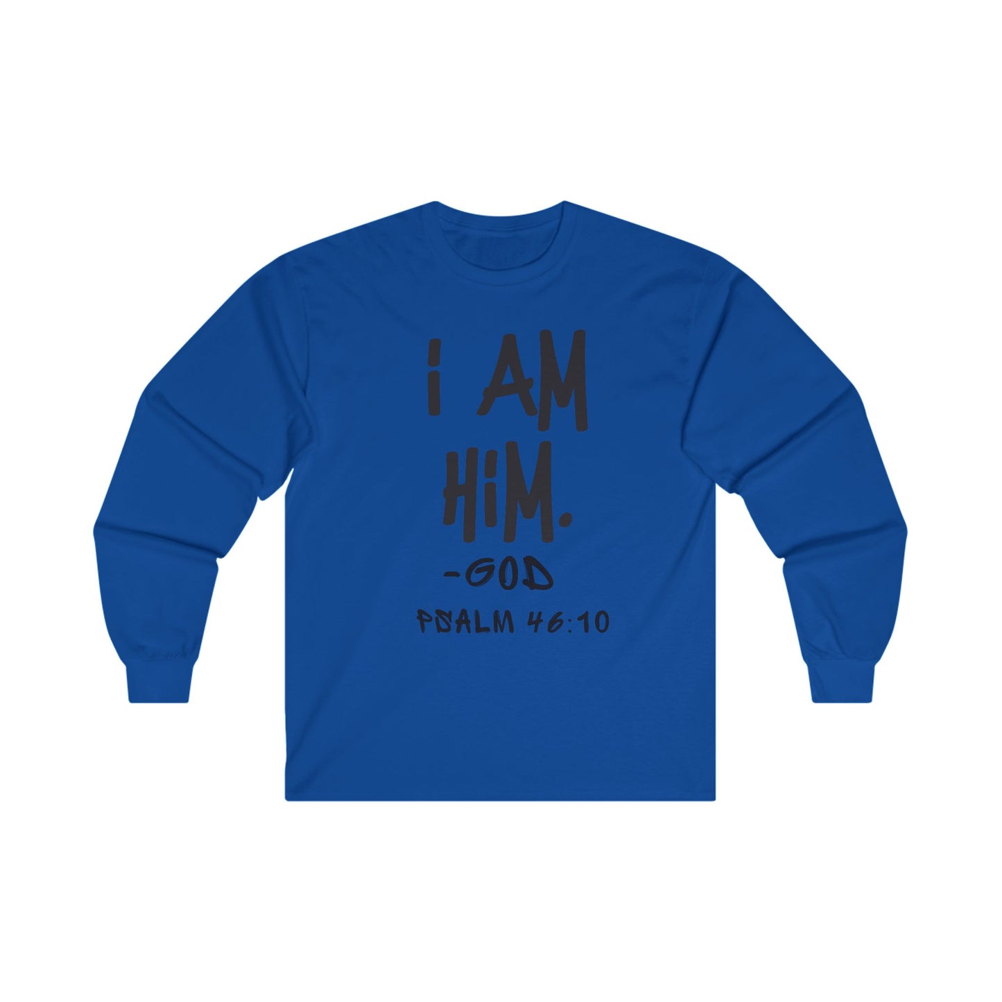 "I AM HiM" Long Sleeve Shirt