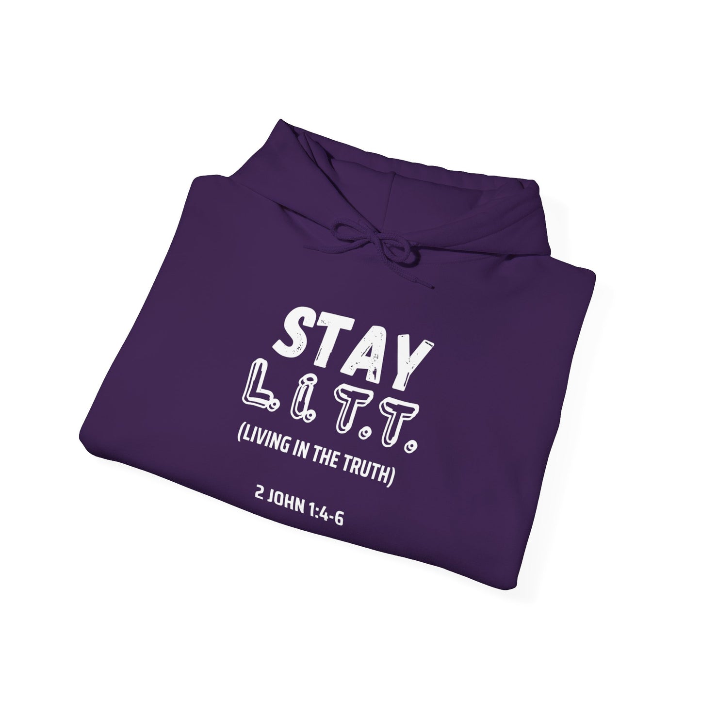 "Stay L.I.T.T." Hoodie– 2 John 1:4-6