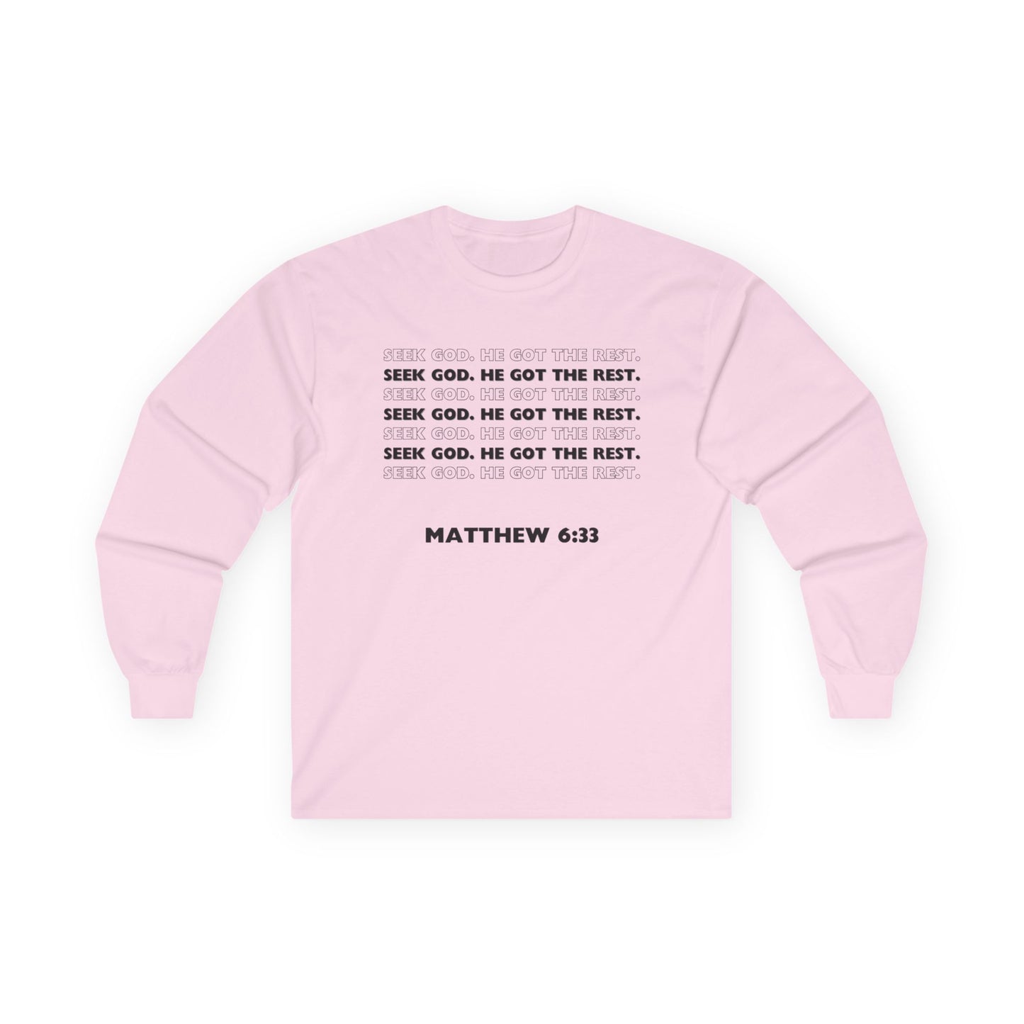 "Seek God. He Got the Rest." Long Sleeve Tee