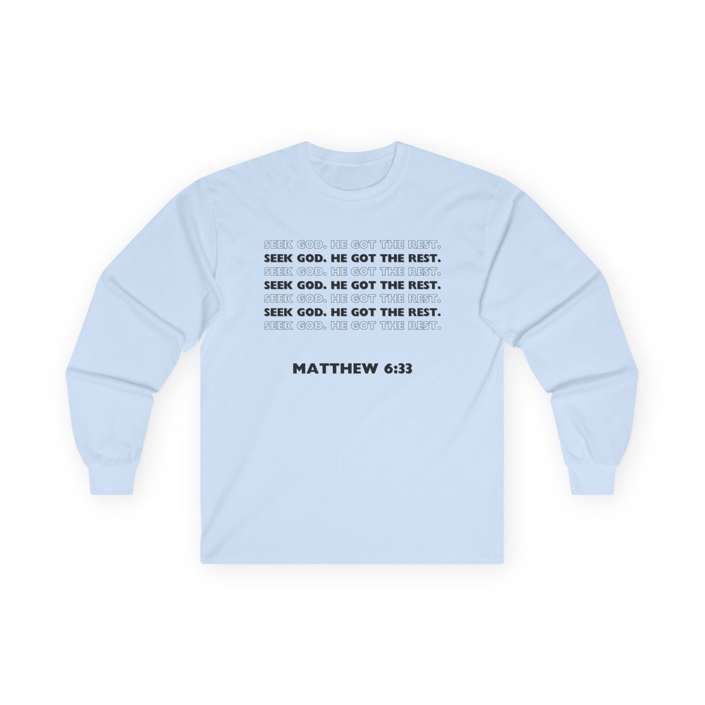 "Seek God. He Got the Rest." Long Sleeve Tee