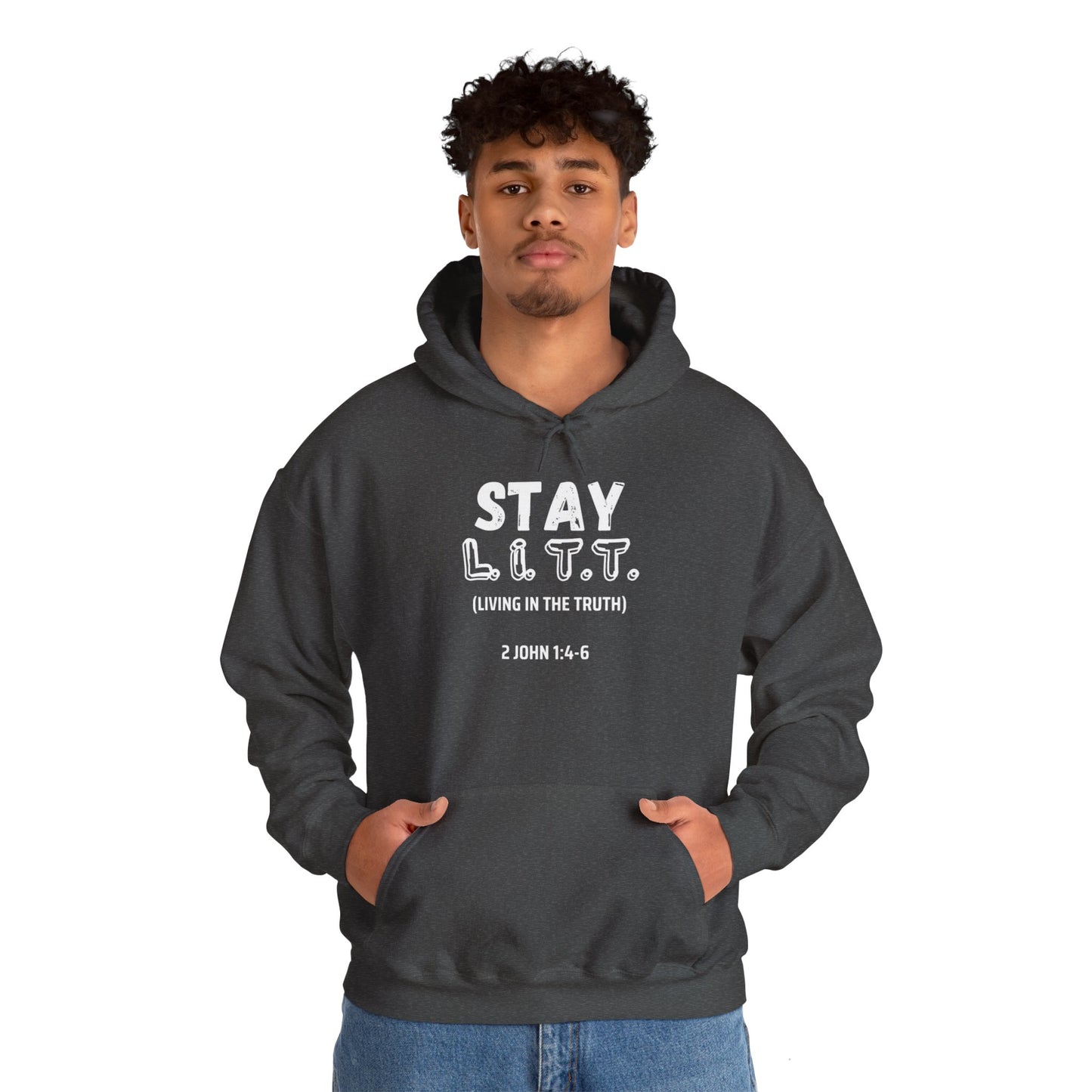 "Stay L.I.T.T."  Hoodie– 2 John 1:4-6