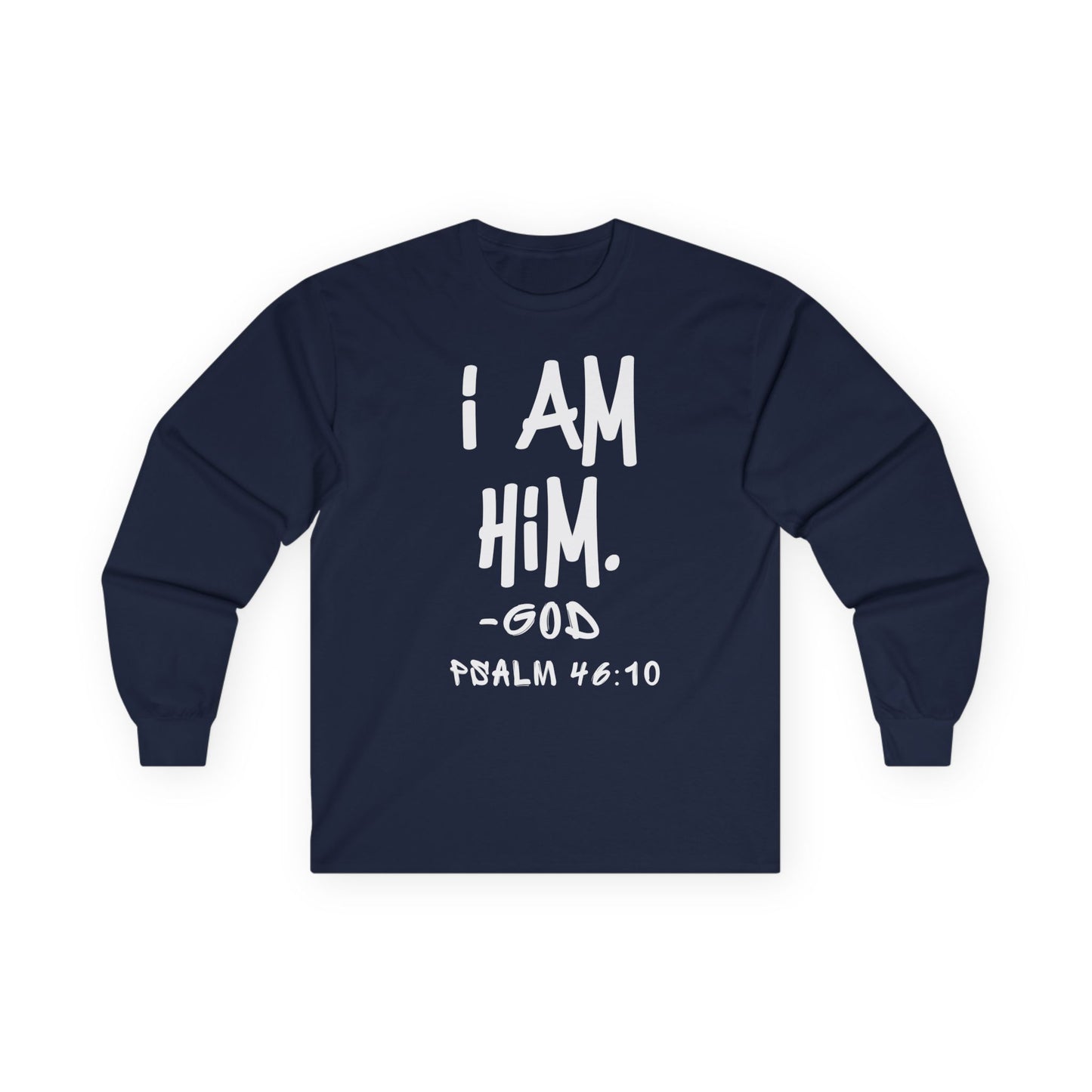 "I AM HiM" Long Sleeve Shirt