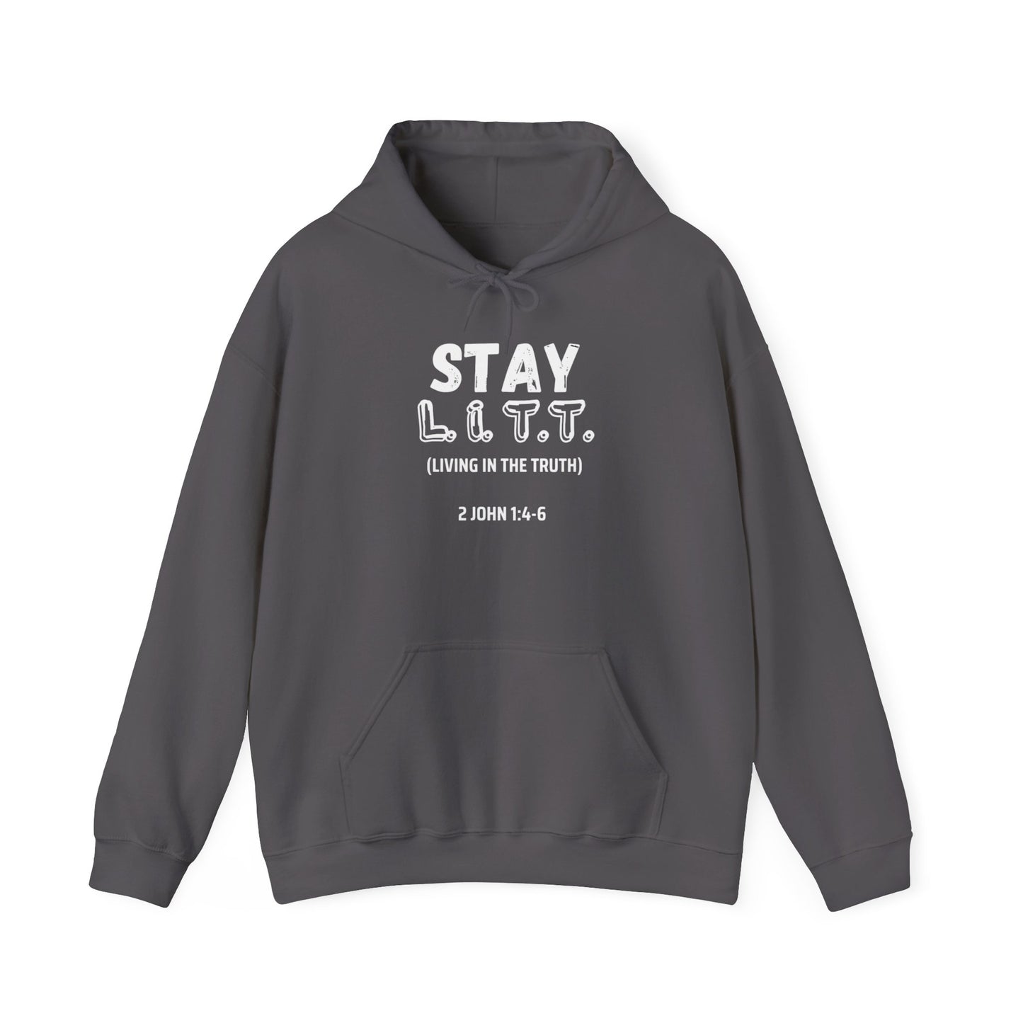 "Stay L.I.T.T."  Hoodie– 2 John 1:4-6