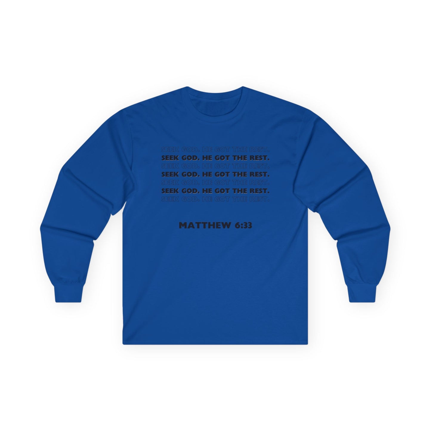 "Seek God. He Got the Rest." Long Sleeve Tee