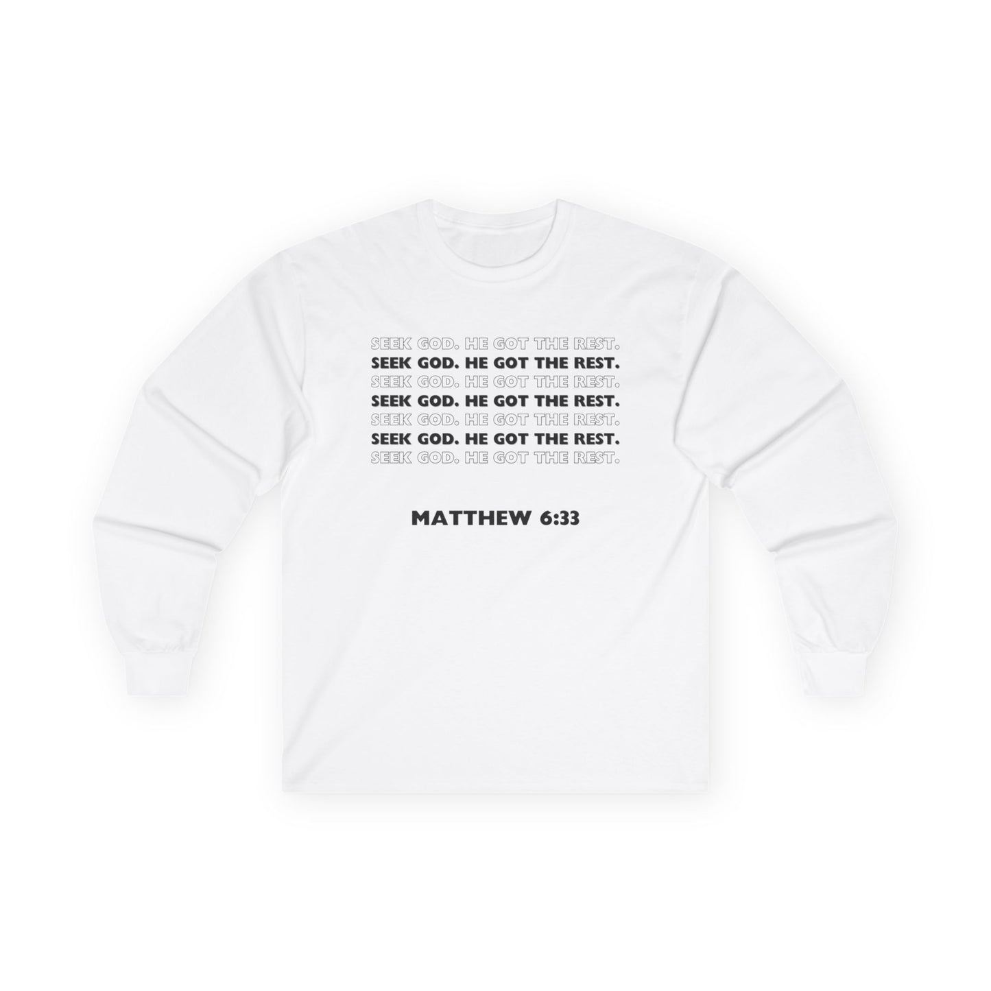 "Seek God. He Got the Rest." Long Sleeve Tee