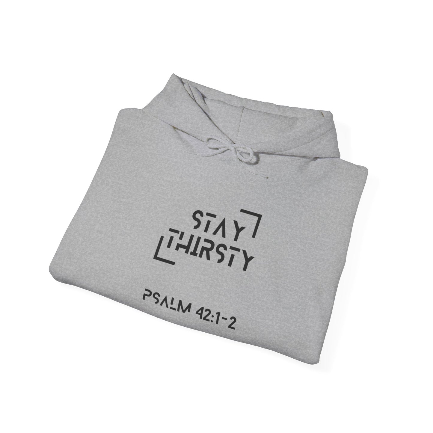 "Stay Thirsty" Hoodie