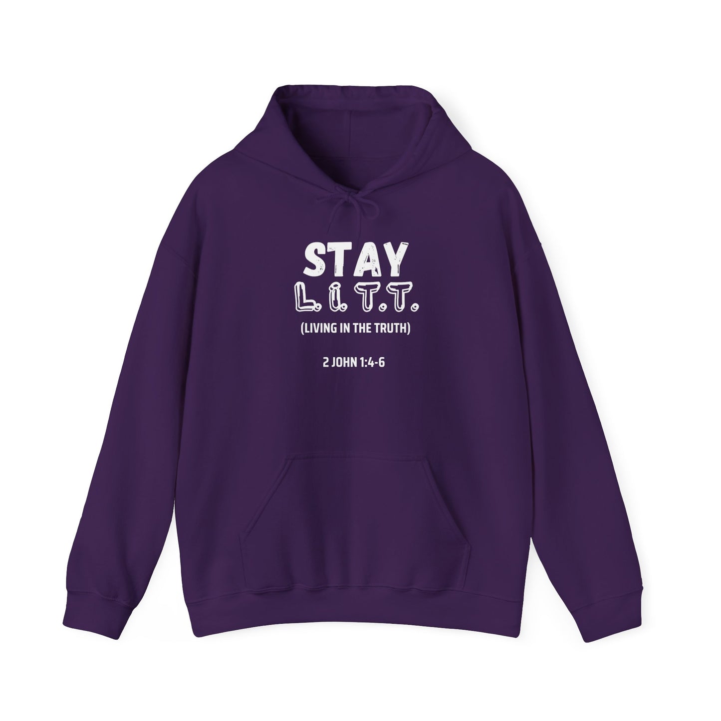 "Stay L.I.T.T."  Hoodie– 2 John 1:4-6
