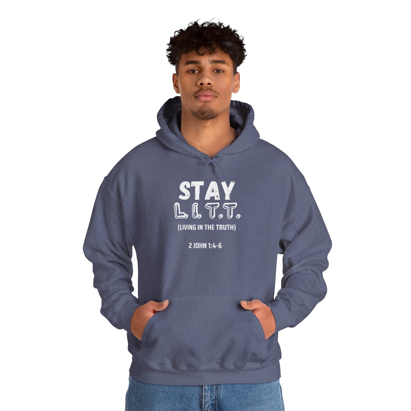 "Stay L.I.T.T."  Hoodie– 2 John 1:4-6
