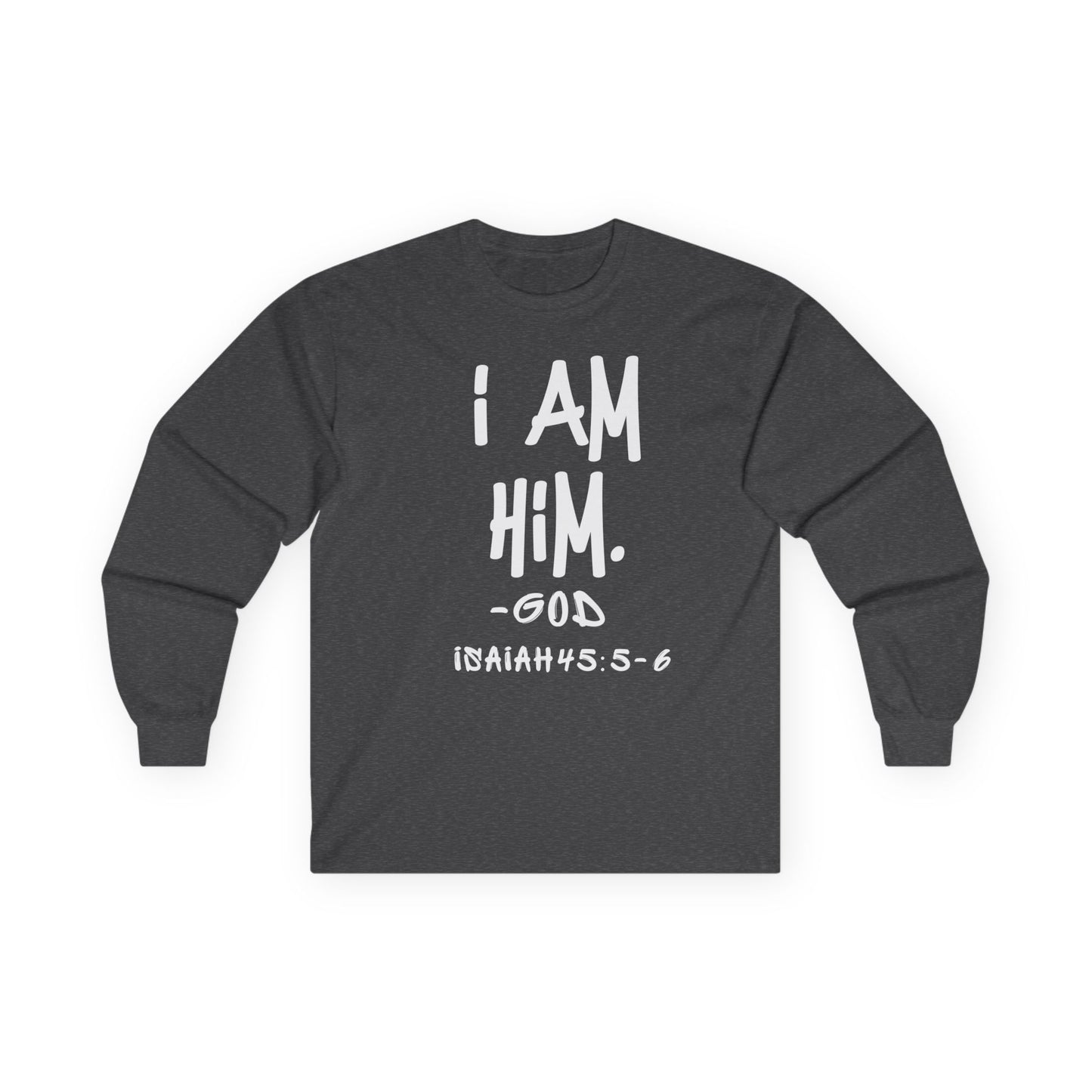 "I AM HiM" Long Sleeve Shirt